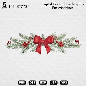 May include: A digital embroidery file for machines featuring a festive design of green pine branches, small brown pinecones, and clusters of red berries centered with a large red bow. The text reads 5 SIZES 4" 5" 6" 7" 8" Digital File Embroidery File For Machines.