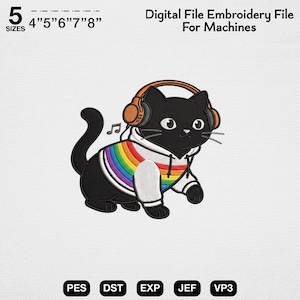 May include: A digital embroidery file for machines featuring a black cat wearing orange headphones and a white hoodie with a rainbow-striped chest. The text reads 5 SIZES 4" 5" 6" 7" 8" Digital File Embroidery File For Machines PES DST EXP JEF VP3.