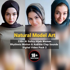 May include: A digital video pack featuring three women wearing hijabs. The image includes the text "Natural Model Art" and "230+ AI Sultry Hijab Woman." The image also includes the text "Rhythmic Motion & Audible Clap Sounds Digital Video Pack 2" and an "18+ Mature Content" warning.