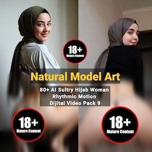 May include: A digital video pack titled Natural Model Art featuring 80+ AI Sultry Hijab Woman Rhythmic Motion. The image displays two side-by-side portraits of individuals wearing olive and grey hijabs, with 18+ Mature Content labels visible.
