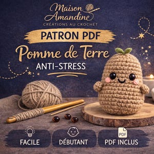 Op de afbeelding: Een haakpatroon voor een aardappelvormig anti-stress speelgoed. De afbeelding toont een afgewerkte bruine gehaakte aardappel met een lachend gezicht, een bol wol, een haaknaald en de tekst "PATRON PDF Pomme de Terre ANTI-STRESS".