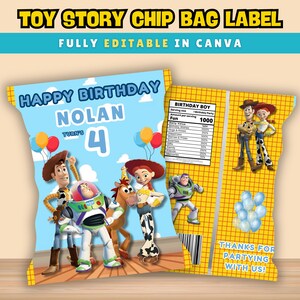 May include: A custom Toy Story chip bag label with a blue background and the text "HAPPY BIRTHDAY NOLAN TURNS 4". The label features Toy Story characters and the text "FULLY EDITABLE IN CANVA". The back of the bag has a nutrition label and the text "THANKS FOR PARTYING WITH US!".