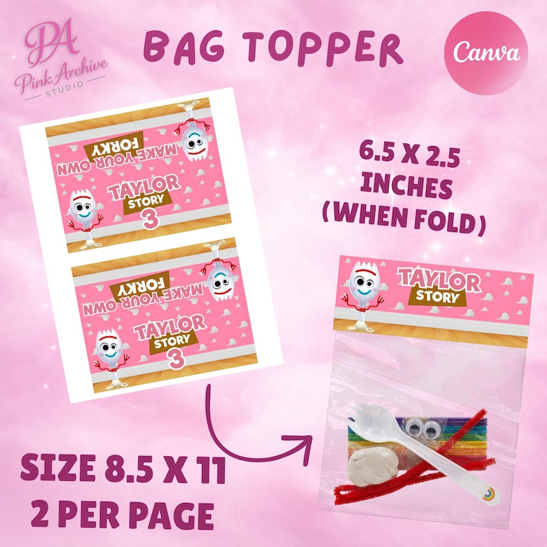 Infographic on a pink background showing template details for a printable bag topper. It displays a layout of 2 templates on an 8.5 x 11-inch page, with text stating the folded size is 6.5 x 2.5 inches. An arrow points to an example bag filled with Forky craft supplies, including a white spork, googly eyes, and colorful sticks. The top text reads "Bag Topper Canva."