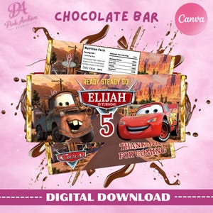 May include: A digital download chocolate bar design featuring the Cars movie characters Mater and Lightning McQueen. The design includes the text "Elijah is turning 5" and "Thank you for coming" on a pink background with chocolate accents.
