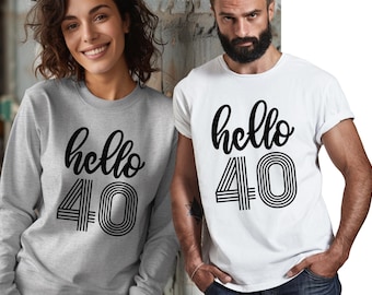 Hello 40th Birthday Shirt, 40th Birthday Tee, Funny 40 Shirt, Forty and Fabulous Shirt, Birthday Party Tee, Turning 40 Gift, 40th Bday Shirt