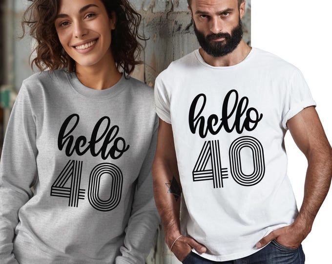 Hello 40th Birthday Shirt, 40th Birthday Tee, Funny 40 Shirt, Forty and Fabulous Shirt, Birthday Party Tee, Turning 40 Gift, 40th Bday Shirt