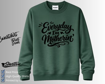 Everyday Mothering Sweatshirt, Funny Mom Casual Wear, Trendy Mom Apparel