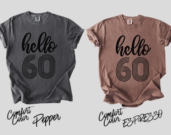 Hello 60th Birthday Shirt, 60th Birthday Tee, Sixty and Fabulous Shirt, Funny 60 Shirt, Birthday Party Tee, Turning 60 Gift, 60th Bday Shirt
