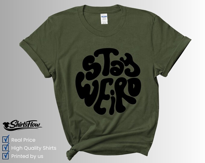 Stay Weird Graphic Tee, Retro Quirky Be Yourself Shirt