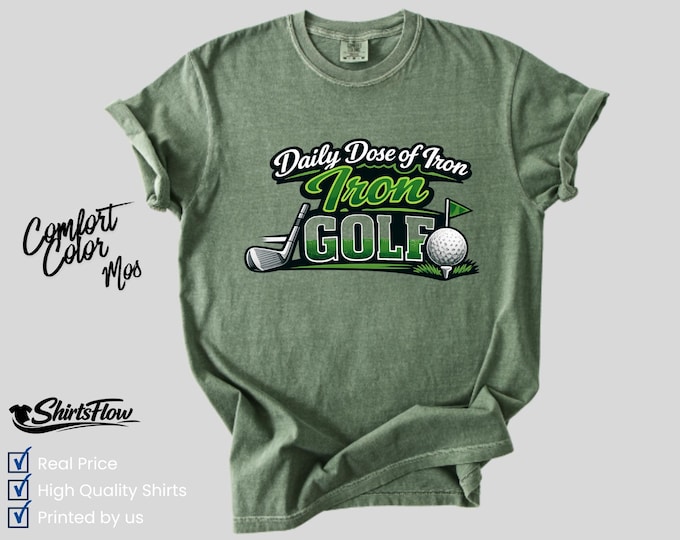 Comfort Colors® Daily Dose of Iron Golf T-Shirt, Funny Golf Shirt, Golfer Gift Tee, Golf Lover Shirt, Dad Golf Shirt, Golfing T-Shirt