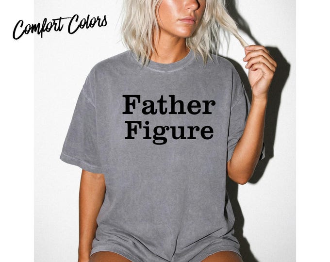 Father Figure Shirt | Funny Dad Tee | Retro Father Graphic T-Shirt | Cool Dad Gift | Minimalist Father’s Day Shirt | Trendy Dad Apparel