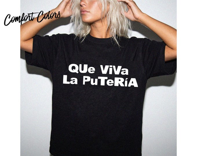 Que Viva La Putería Shirt | Funny Spanish Graphic Tee | Latina Humor Shirt | Party Vibes Tee | Trendy Spanglish Shirt