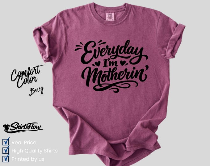 Comfort Colors® Everyday Mothering Shirt, Funny Mom Tee, Berry Hue