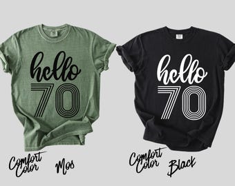 Hello 70th Birthday Shirt, 70th Birthday Tee, Seventy and Fabulous Shirt, Funny 70 Shirt, Birthday Party Tee, Turning 70 Gift, 70th