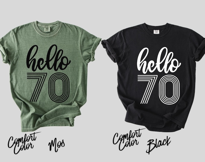 Hello 70th Birthday Shirt, 70th Birthday Tee, Seventy and Fabulous Shirt, Funny 70 Shirt, Birthday Party Tee, Turning 70 Gift, 70th