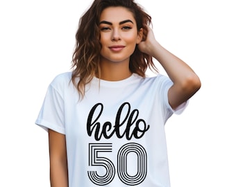 Hello 50th Birthday Shirt, 50th Birthday Tee, Fifty and Fabulous Shirt, Funny 50 Shirt, Birthday Party Tee, Turning 50 Gift, 50th Bday Shirt