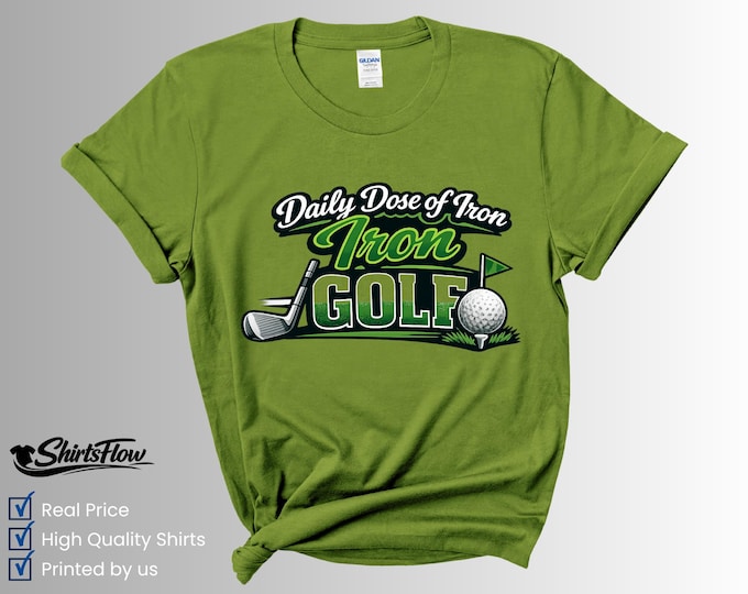Daily Dose of Iron Golf T-Shirt, Funny Golf Shirt, Golfer Gift Tee, Golf Lover Shirt, Golf Humor Tee, Dad Golf Shirt, Golfing T-Shirt