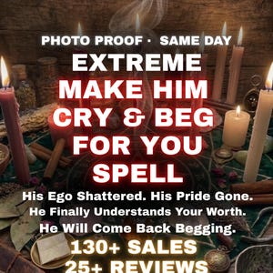 Könnte beinhalten: Ein Bild mit dem Text "EXTREME MAKE HIM CRY & BEG FOR YOU SPELL". Das Bild enthält brennende Kerzen, Rauch und andere mystische Gegenstände. Der Text enthält auch "PHOTO PROOF - SAME DAY" und "130+ SALES 25+ REVIEWS".