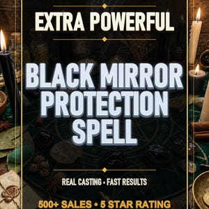 Black Mirror Protection Spell | Shield Your Energy from Negativity | Personalized Dark Mirror Ritual | Strengthen Psychic Protection