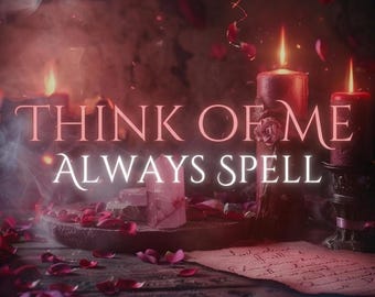 Think of Me Always Love Spell | Personalized Psychic Presence & Mind Connection Ritual | Stay on Their Mind | FREE eBook | Same Day