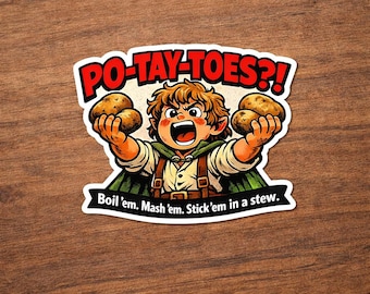 Lord of the Rings Potatoes Meme Sticker Vinyl Decal Gift LOTR Samwise Gamgee