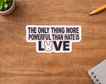 Bad Bunny The Only More Powerful Than Hate is Love Sticker Vinyl Decal Gift