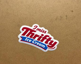 I Miss Thrifty Ice Cream Vinyl Sticker Decal Gift