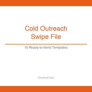 May include: A white rectangular graphic with an orange border features the text "Cold Outreach Swipe File" in orange. Below, it reads "10 Ready-to-Send Templates." The BrickBuiltTools logo is at the bottom.