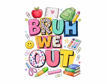 Bruh We Out Png, Último día de clases Png, Escuela de maestros png, Maestro de verano png, Maestro Png, Agradecimiento al maestro Png, Vacaciones de verano para niños png