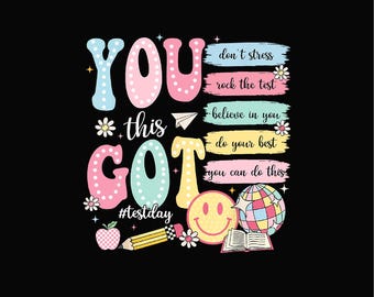 You Got This Test Day PNG, Teacher Testing Week Shirt Design, Exam Motivation Teacher Graphic, Classroom Test Day PNG