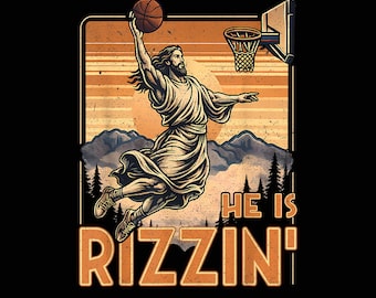 He Is Rizzin' Png, Christian Shirt png, ChristianPng, Funny Jesus Playing Basketball, Funny Christian Png, Jesus png, Digital file