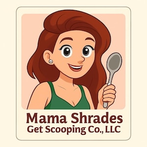May include: Cartoon illustration of a woman with auburn hair holding a spoon. She wears a green top and a pearl earring. The text "Mama Shrades Get Scooping Co., LLC" is at the bottom of the image.
