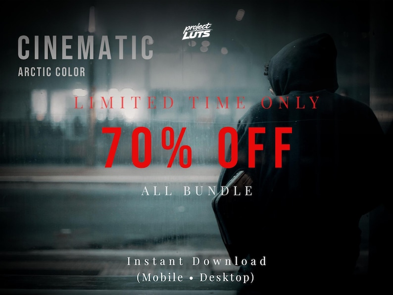 May include: A digital graphic featuring the text CINEMATIC ARCTIC COLOUR, LIMITED TIME ONLY, 70% OFF, ALL BUNDLE, and Instant Download (Mobile &bull; Desktop). The background shows a dark, hooded figure viewed from behind in a moody, urban setting.