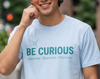 Be Curious Wissenschaft Molekül T-Shirt | Shirt