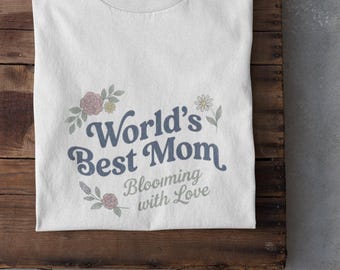Florales ""World's Mom"" T-Shirt | Blooming with Love Muttertags-T-Shirt