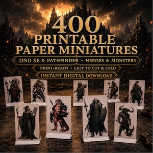 May include: A collection of 400 printable paper miniatures featuring fantasy heroes and monsters for DND 5E and Pathfinder. The set includes various character illustrations on white paper stands, with text stating 400 PRINTABLE PAPER MINIATURES.