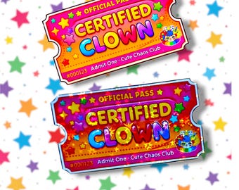May include: Two colorful "Certified Clown" passes with a star-patterned background. Each pass has a pink border, the words "OFFICIAL PASS" and "CERTIFIED CLOWN" in bright colors, and the text "#000123 Admit One Cute Chaos Club".