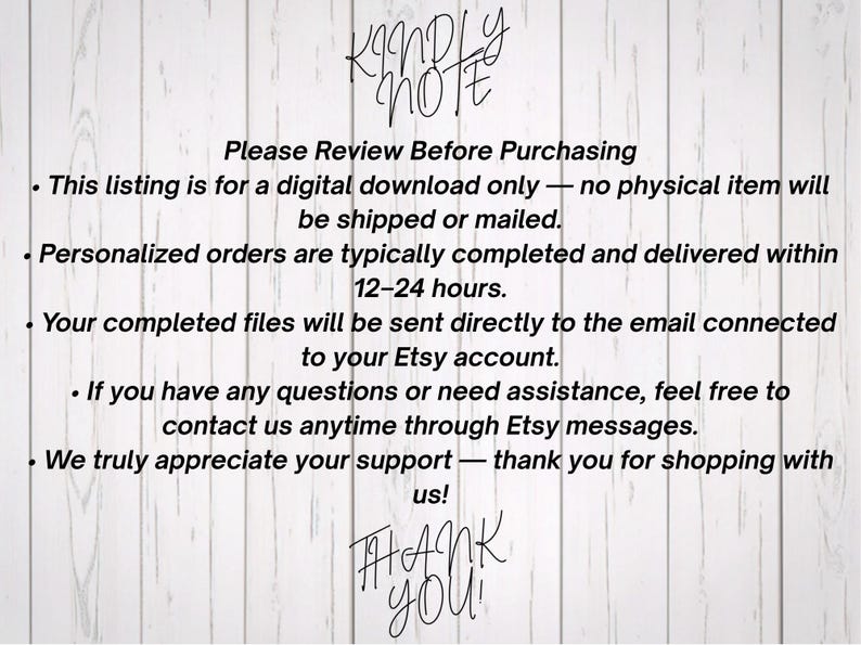 Text graphic titled "Kindly Note" and "Thank You" on a light wood background outlining shop policies. Bullet points explain that this is a digital download only, personalized orders are delivered within 12 to 24 hours to the buyer's Etsy email, and to message the shop with questions. Great customer notice for printable party decor and custom Canva templates.