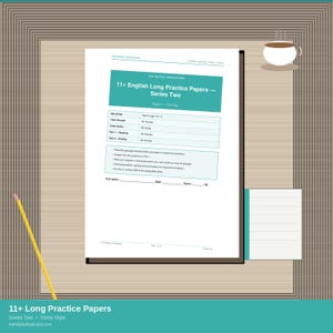 May include: A white paper titled "11+ English Long Practice Papers - Series Two" with blue and teal accents. A pencil and a cup of coffee are also visible. The paper includes sections for reading and writing practice.