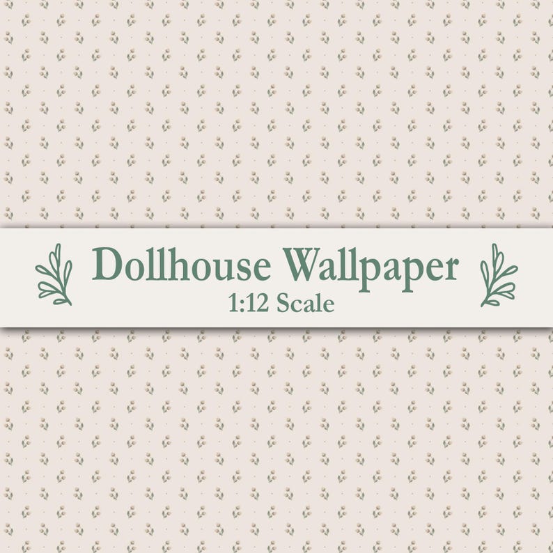 Op de afbeelding: Poppenhuisbehang met een herhalend bloemmotief in beige en groene tinten. De tekst "Dollhouse Wallpaper 1:12 Scale" staat op een banner. Ideaal voor miniatuur poppenhuizen.