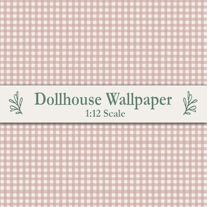 May include: A sheet of dollhouse wallpaper featuring a repeating light pink and white gingham check pattern. A horizontal white banner across the center displays the text Dollhouse Wallpaper 1:12 Scale with green leaf illustrations on each side.