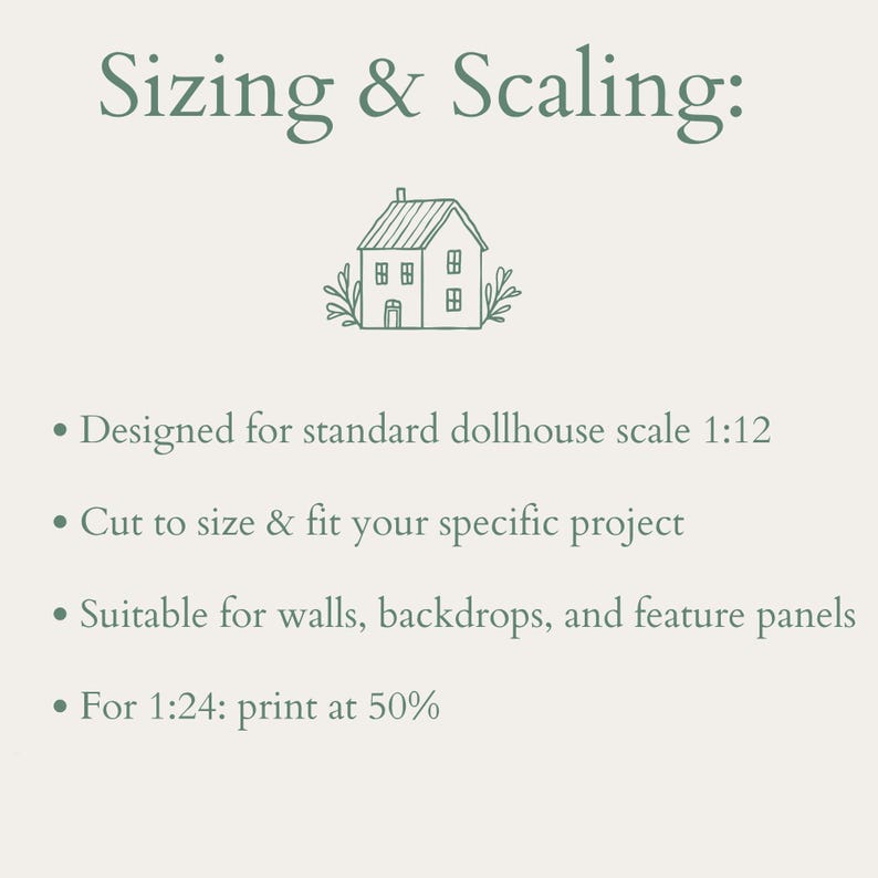 Op de afbeelding: Afbeelding met de tekst "Sizing & Scaling" en een huisillustratie. De tekst geeft maatvoeringdetails voor poppenhuisprojecten, inclusief schaal 1:12, op maat snijden en geschiktheid voor muren en achtergronden.