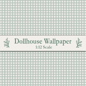 May include: Dollhouse wallpaper with a light green and white checkered pattern. The text "Dollhouse Wallpaper" and "1:12 Scale" are displayed on a cream-colored banner across the image. The wallpaper has a classic, vintage aesthetic.