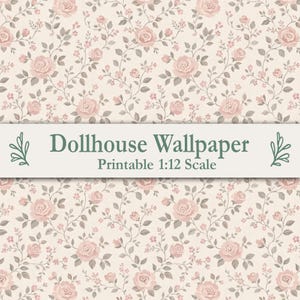 May include: A cream-colored wallpaper featuring a repeating pattern of soft pink roses and grey-green leaves on thin, winding stems. A horizontal white banner across the center displays the text Dollhouse Wallpaper Printable 1:12 Scale.