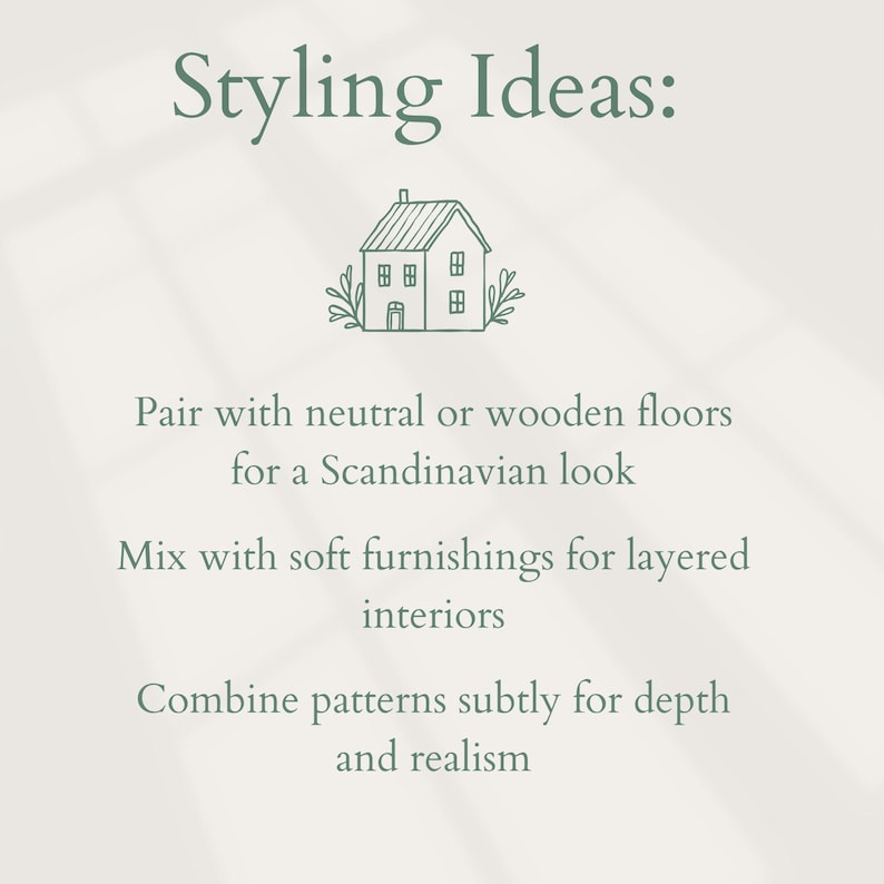 Op de afbeelding: Lichtgroene afbeelding met de tekst "Styling Ideas:" en een kleine huisillustratie. De tekst suggereert te combineren met neutrale vloeren, te mengen met zachte meubels en patronen te combineren voor diepte.