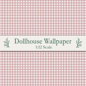 May include: Pink and white checkered dollhouse wallpaper in 1:12 scale. The wallpaper has a gingham pattern and is designed for miniature dollhouse projects. The text "Dollhouse Wallpaper" is displayed on a banner.