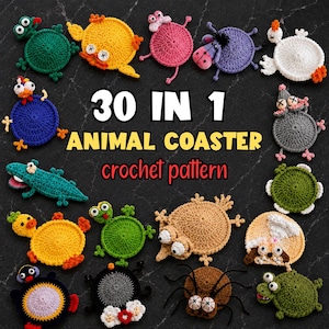 Könnte beinhalten: Eine Sammlung verschiedener runder Häkel-Untersetzer in Tierform mit diversen Farben und Designs. Der Text 30 IN 1 ANIMAL COASTER crochet pattern ist in der Mitte zu sehen. Die Untersetzer zeigen Formen wie Schildkröten, Frösche, Spinnen und Vögel.