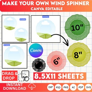 May include: A digital design for DIY wind spinners. The image shows templates for 6-inch, 8-inch, and 10-inch (25.4 cm) spinners, along with the text "MAKE YOUR OWN WIND SPINNER" and "CANVA EDITABLE". The design is for 8.5x11 sheets and includes instant download options.