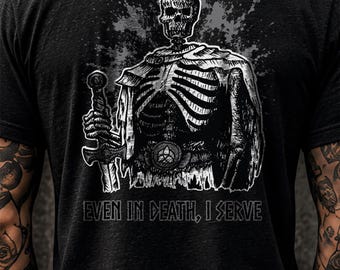 Grey Skeleton Warrior Back Print Shirt, Even In Death I Serve Tee, Dark Fantasy Gothic Streetwear, Original Hand Drawn Art