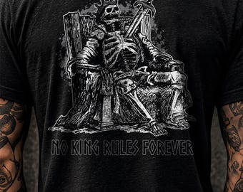 Grey Skeleton King Back Print Shirt, No King Rules Forever Tee, Dark Fantasy Gothic Streetwear, Original Hand Drawn Art